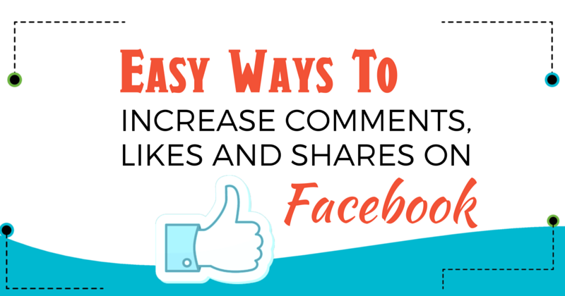 How to Get More Likes & Comments on Your Facebook Posts