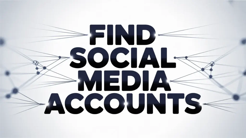 Find Social Media Accounts 1 Find Social Media Accounts