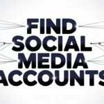 How to Find Social Media Accounts: A Complete Guide for 2025 Find Social Media Accounts
